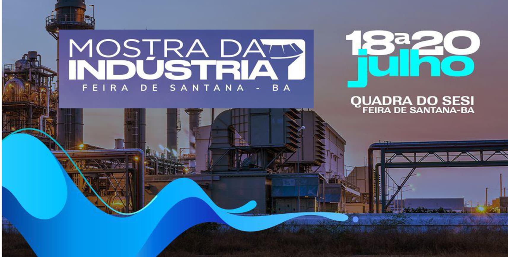 Feira de Santana se prepara para receber a Mostra da Indústria, evento acontece de 18 a 20 de julho