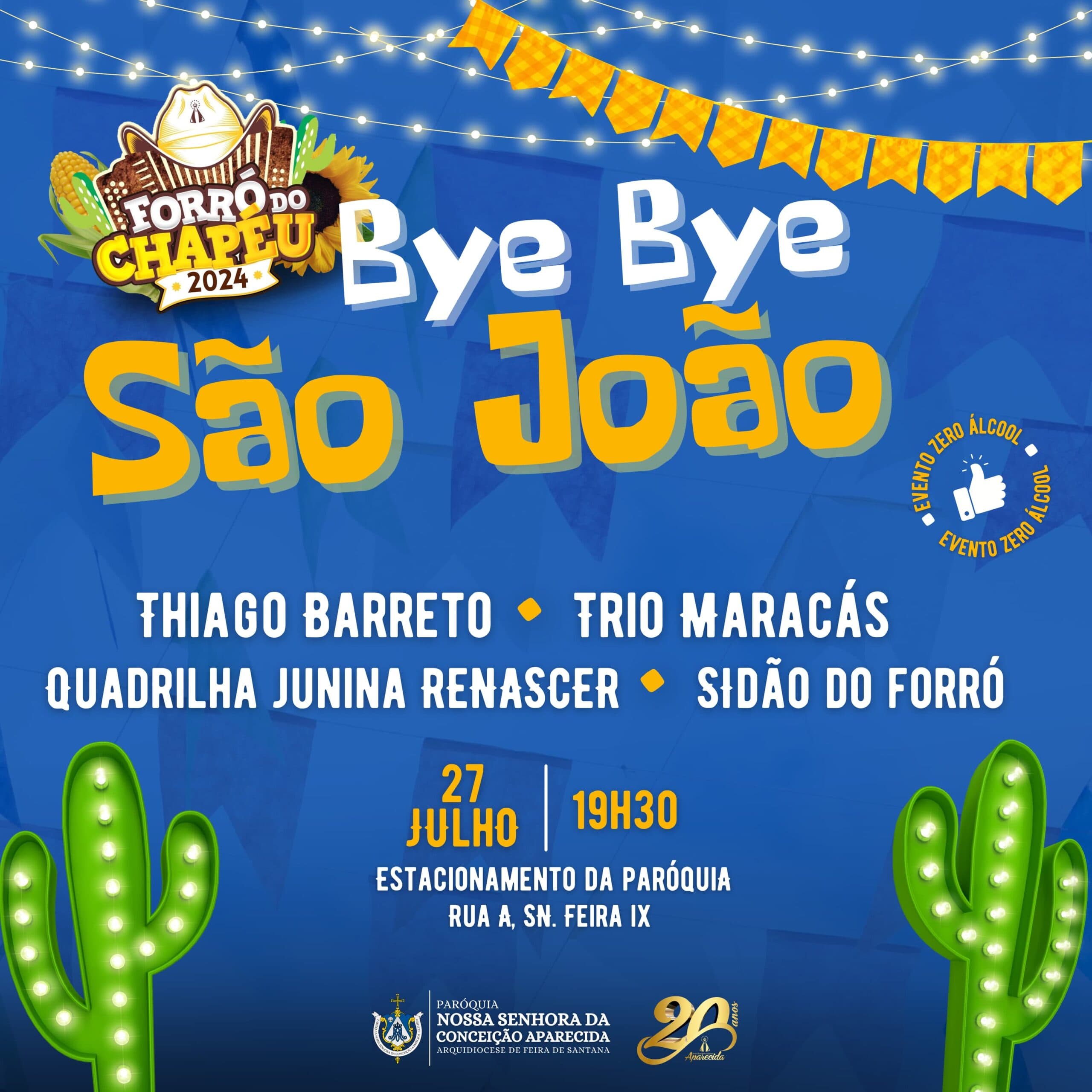 Bye Bye São João da Paróquia Nossa Senhora da Conceição Aparecida (Feira IX), acontece neste próximo sábado 27 julho