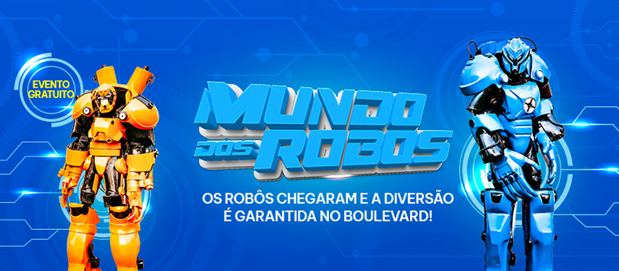 Boulevard Shopping recebe o Mundo dos Robôs com exposição e shows gratuitos em Feira de Santana