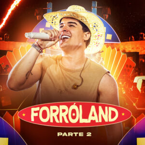 Eric Land lança segunda parte do ForróLand