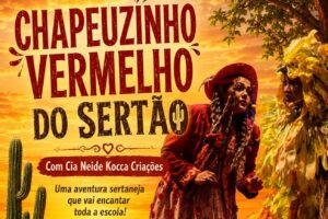 Teatro Margarida Ribeiro recebe espetáculo Chapeuzinho Vermelho do Sertão na próxima quarta-feira (15)